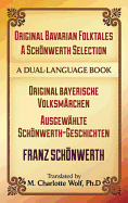 Original Bavarian Folktales: A Sch├â┬╢nwerth Selection: Original bayerische Volksm├â┬ñrchen ├óΓé¼ΓÇ£ Ausgew├â┬ñhlte Sch├â┬╢nwerth-Geschichten (Dover Dual Language German)