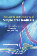 The Spectra and Structures of Simple Free Radicals: An Introduction to Molecular Spectroscopy