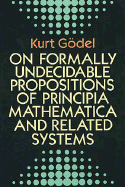 On Formally Undecidable Propositions of Principia Mathematica and Related Systems