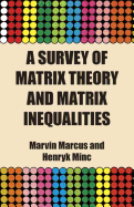 A Survey of Matrix Theory and Matrix Inequalities (Dover Books on Mathematics)