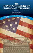 The Dover Anthology of American Literature, Volume II: From 1865 to 1922 (Dover Thrift Editions)