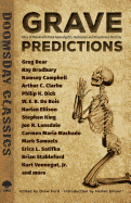 'Grave Predictions: Tales of Mankind's Post-Apocalyptic, Dystopian and Disastrous Destiny'