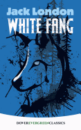 White Fang (Dover Children's Evergreen Classics)