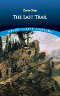 The Last Trail (Dover Thrift Editions)