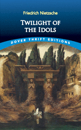 Twilight of the Idols (Dover Thrift Editions)