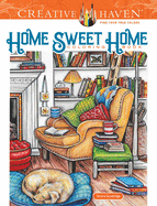 Creative Haven Home Sweet Home Coloring Book (Adult Coloring)