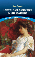 Lady Susan, Sanditon and The Watsons (Dover Thrift Editions)