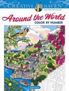 Creative Haven Around the World Color by Number (Creative Haven Coloring Books)