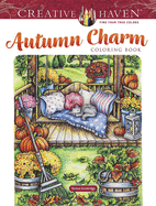 Creative Haven Autumn Charm Coloring Book (Creative Haven Coloring Books)