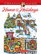 Creative Haven Home for the Holidays Coloring Book (Creative Haven Coloring Books)