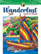 Creative Haven Wanderlust Color by Number (Adult Coloring Books: World & Travel)