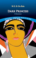Dark Princess: A Romance (Dover Thrift Editions: Black History)