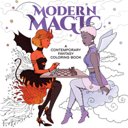 Modern Magic: A Contemporary Fantasy Coloring Book (Dover Adult Coloring Books)