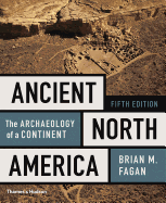 Ancient North America: The Archaeology of a Continent (Fifth Edition)