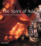 The Spirit of Asia: Journeys to the Sacred Places
