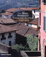 The Most Beautiful Country Towns of Tuscany (Most Beautiful Villages Series)