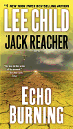 Echo Burning: A Jack Reacher Novel