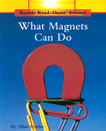 What Magnets Can Do (Rookie Read-About Science: Physical Science: Previous Editions)