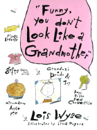 'Funny, You Don't Look Like a Grandmother: Challenging the Brain for Health and Wisdom'