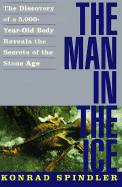 The Man in the Ice: The Discovery of a 5,000-Year-