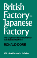 British Factory--Japanese Factory: The Origins of National Diversity in Industrial Relations