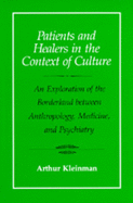 Patients and Healers in the Context of Culture: An Exploration of the Borderland Between Anthropology, Medicine, and Psychiatry (Volume 5)