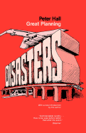 Great Planning Disasters (California Series in Urban Development)