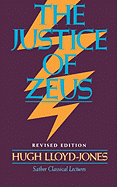 Justice of Zeus (Sather Classical Lectures)
