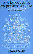 The Large Sutra on Perfect Wisdom: With the Divisions of the Abhisamayalankara (Volume 18) (Center for South and Southeast Asia Studies, UC Berkeley)