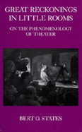 Great Reckonings in Little Rooms: On the Phenomenology of Theater