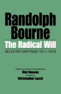 The Radical Will: Selected Writings 1911-1918