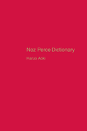 Nez Perce Dictionary (Volume 122) (UC Publications in Linguistics)