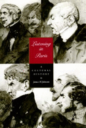 Listening in Paris: A Cultural History (Volume 21) (Studies on the History of Society and Culture)