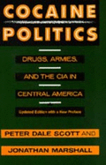 Cocaine Politics: Drugs, Armies, and the CIA in Central America, Updated Edition