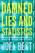 Damned Lies and Statistics: Untangling Numbers fro