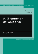 A Grammar of Cupe├â┬▒o (Volume 136) (UC Publications in Linguistics)