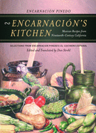Encarnacion's Kitchen: Mexican Recipes from Nineteenth-Century California, Selections from Encarnaci├â┬│n Pinedo's El cocinero espa├â┬▒ol (California Studies in Food and Culture) (Volume 9)