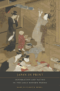 Japan in Print: Information and Nation in the Early Modern Period