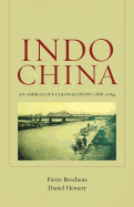 Indochina: An Ambiguous Colonization, 1858-1954 (Volume 2)