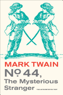 No. 44, The Mysterious Stranger (Volume 3) (Mark Twain Library)