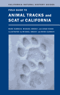 Field Guide to Animal Tracks and Scat of California (Volume 104) (California Natural History Guides)