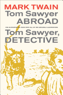 Tom Sawyer Abroad / Tom Sawyer, Detective (Volume 2) (Mark Twain Library)