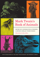 Mark Twain├óΓé¼Γäós Book of Animals (Volume 3) (Jumping Frogs: Undiscovered, Rediscovered, and Celebrated Writings of Mark Twain)