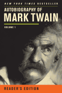 Autobiography of Mark Twain: Volume 1, Reader├óΓé¼Γäós Edition (Mark Twain Papers)