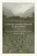 A Shark Going Inland Is My Chief: The Island Civilization of Ancient Hawai'i