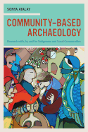 'Community-Based Archaeology: Research With, By, and for Indigenous and Local Communities'
