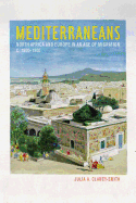 Mediterraneans: North Africa and Europe in an Age of Migration, c. 1800├óΓé¼ΓÇ£1900 (Volume 15)