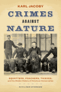 'Crimes Against Nature: Squatters, Poachers, Thieves, and the Hidden History of American Conservation'