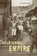 Soldiering through Empire: Race and the Making of the Decolonizing Pacific (Volume 48) (American Crossroads)