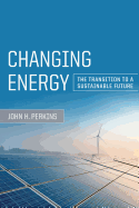 Changing Energy: The Transition to a Sustainable Future